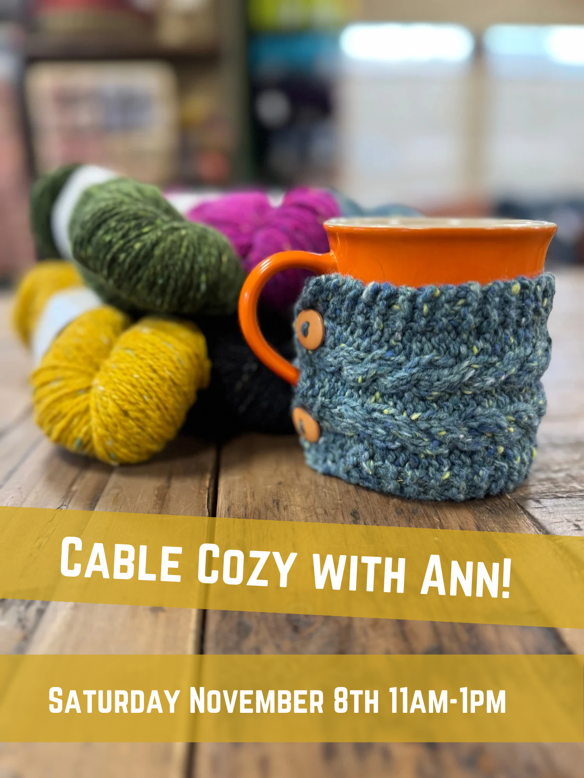 Cable Cozy Workshop with Ann!!